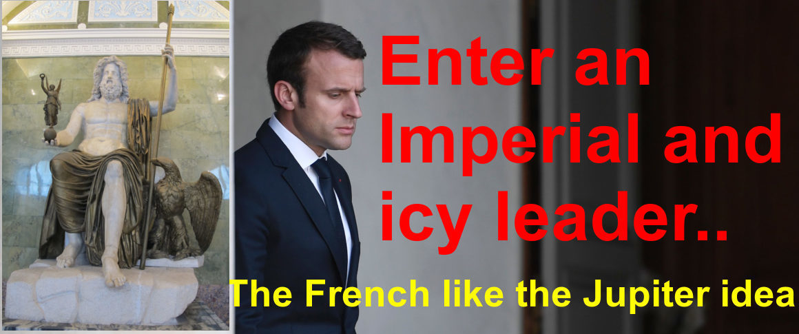 Imperial leader France President wants to rule like Babylon god Jupiter