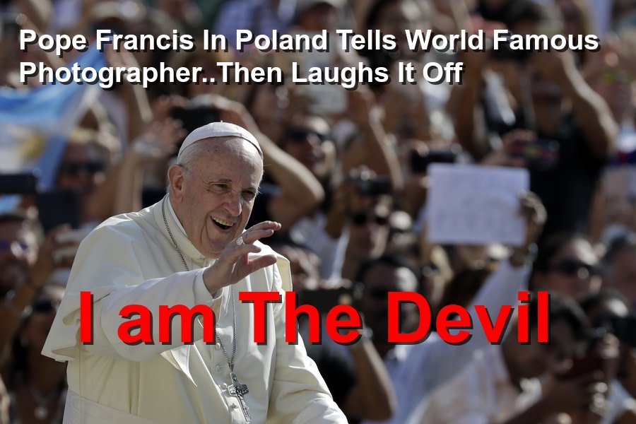 Pope Francis said he was the devil